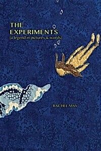 The Experiments (a Legend in Pictures & Words) (Paperback)