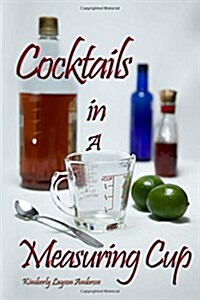 Cocktails in a Measuring Cup (Paperback)