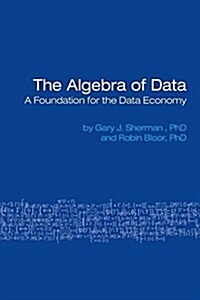 The Algebra of Data: A Foundation for the Data Economy (Paperback)