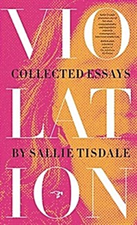 Violation: Collected Essays (Paperback)