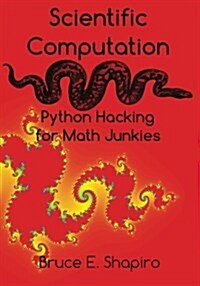 Scientific Computation: Python Hacking for Math Junkies (Paperback)