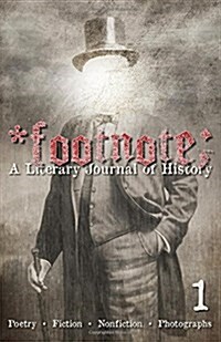 Footnote #1: A Literary Journal of History (Paperback)