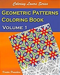 Geometric Patterns Coloring Book Volume 1 (Paperback)