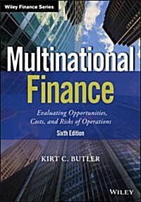 Multinational Finance: Evaluating the Opportunities, Costs, and Risks of Multinational Operations (Paperback, 6)