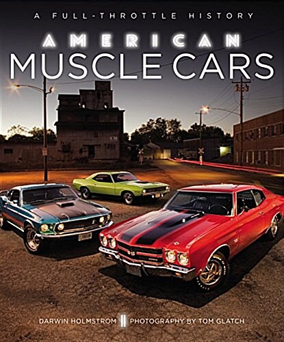 American Muscle Cars: A Full-Throttle History (Hardcover)