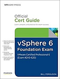 Vsphere 6 Foundations Exam Official Cert Guide (Exam #2v0-620): Vmware Certified Professional 6 (Hardcover)