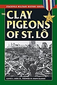 The Clay Pigeons of St. Lo (Paperback)