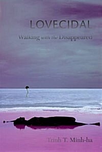 Lovecidal: Walking with the Disappeared (Paperback)