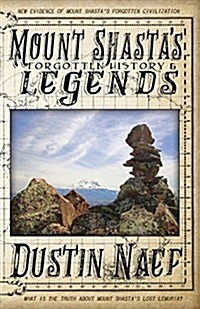 Mount Shastas Forgotten History & Legends (Paperback)