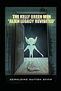 The Kelly Green Men: Alien Legacy Revisited (Paperback)