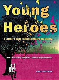 Young Heroes: A Learners Guide to End Human Trafficking (Hardcover)