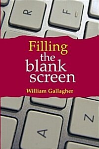 Filling the Blank Screen (Paperback)