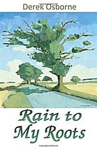 Rain to My Roots (Paperback)