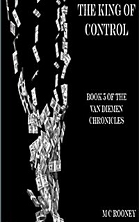 The King of Control: Book 5 of the Van Diemen Chronicles (Paperback)