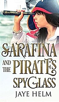 Sarafina and the Pirates Spyglass (Hardcover)