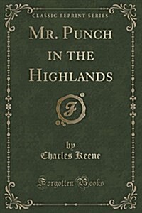 Mr. Punch in the Highlands (Classic Reprint) (Paperback)