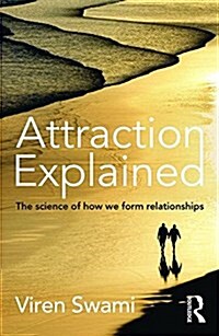 Attraction Explained : The Science of How We Form Relationships (Paperback)