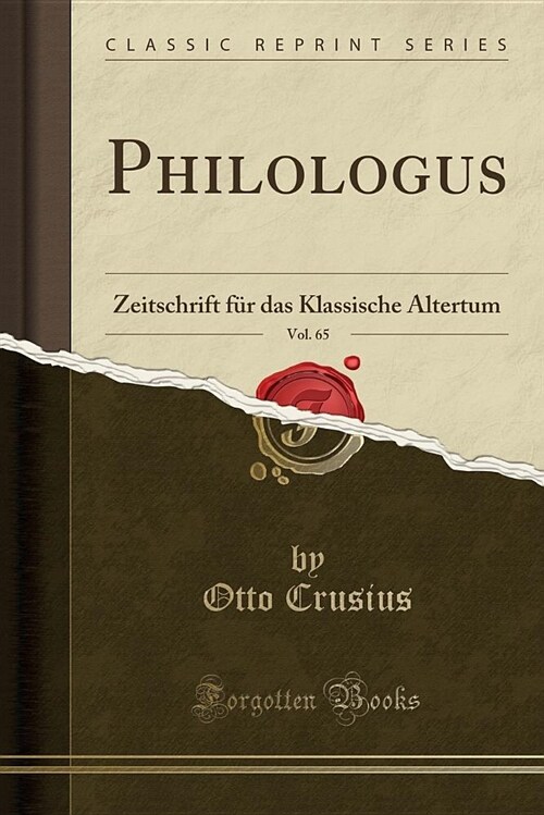 Philologus, Vol. 65: Zeitschrift Fur Das Klassische Altertum (Classic Reprint) (Paperback)
