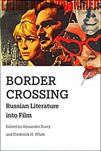 Border Crossing : Russian Literature Into Film (Hardcover)