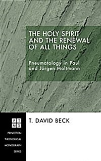 The Holy Spirit and the Renewal of All Things (Hardcover)