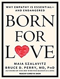 Born for Love: Why Empathy Is Essential--And Endangered (MP3 CD, MP3 - CD)