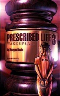 Prescribed Life 3: Wake-Up Call (Paperback)