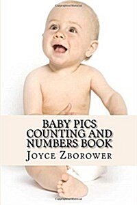 Baby Pics Counting and Numbers Book: For Kids 2 - 5 (Paperback)