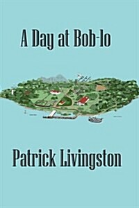 A Day at Bob-Lo (Paperback)