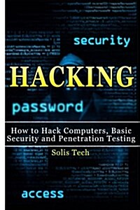 Hacking: How to Hack Computers, Basic Security and Penetration Testing (Paperback)
