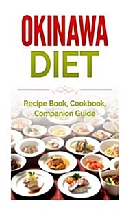 Okinawa Diet: Recipe Book, Cookbook, Companion Guide (Paperback)