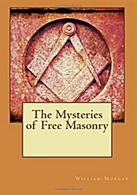 The Mysteries of Free Masonry (Paperback)