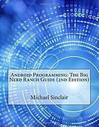 Android Programming: The Big Nerd Ranch Guide (2nd Edition) (Paperback)