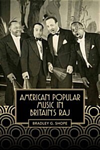 American Popular Music in Britains Raj (Hardcover)