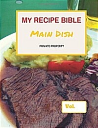 My Recipe Bible - Main Dish: Private Property (Paperback)