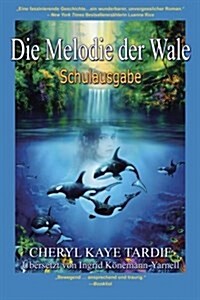 Die Melodie Der Wale: Schulausgabe (Paperback)