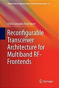 Reconfigurable Transceiver Architecture for Multiband RF-Frontends (Hardcover, 2016)