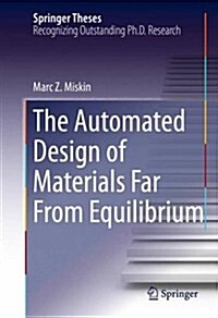 The Automated Design of Materials Far from Equilibrium (Hardcover, 2016)