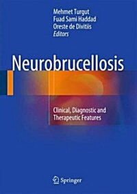 Neurobrucellosis: Clinical, Diagnostic and Therapeutic Features (Hardcover, 2016)