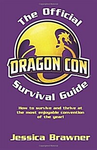 The Official Dragon Con Survival Guide (Paperback)