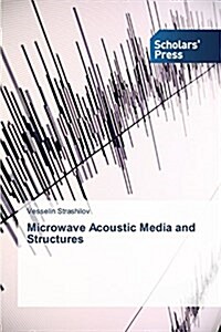 Microwave Acoustic Media and Structures (Paperback)