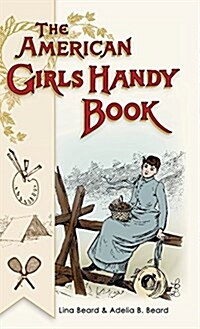 American Girls Handy Book: How to Amuse Yourself and Others (Nonpareil Books) (Hardcover, Reprint)