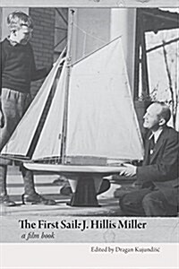 The First Sail : J. Hillis Miller (Paperback)