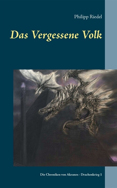 Das Vergessene Volk: Die Chroniken von Akranos - Drachenkrieg 1 (Paperback)