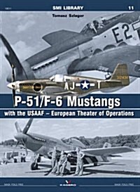 P-51/F-6 Mustangs with the Usaaf - European Theater of Operations (Paperback)