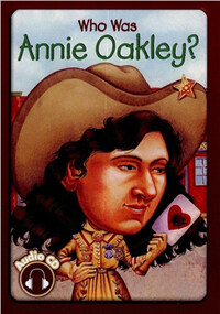 Who Was Annie Oakley? (Paperback + Audio CD 1장)