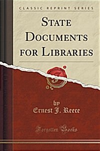 State Documents for Libraries (Classic Reprint) (Paperback)