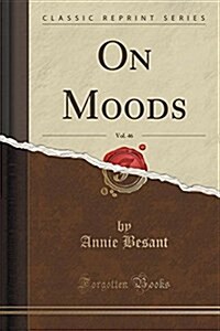 On Moods, Vol. 46 (Classic Reprint) (Paperback)