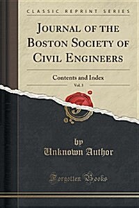 Journal of the Boston Society of Civil Engineers, Vol. 3: Contents and Index (Classic Reprint) (Paperback)