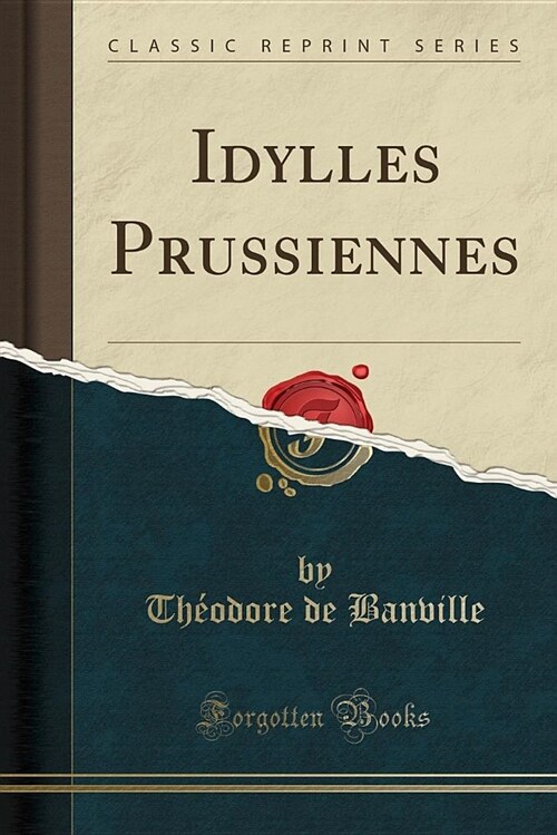 Idylles Prussiennes (Classic Reprint) (Paperback)