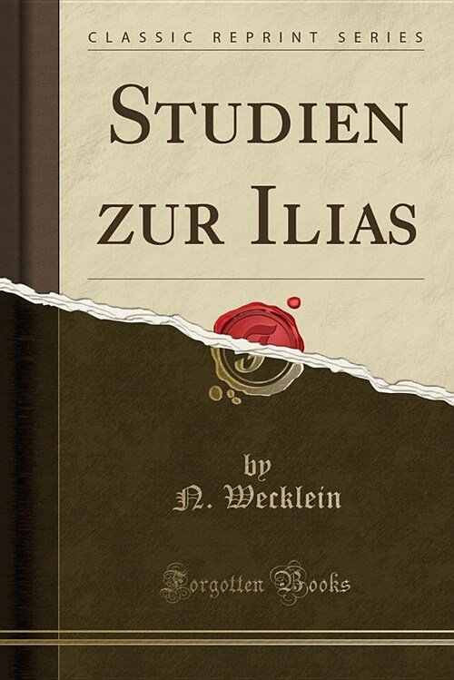 Studien Zur Ilias (Classic Reprint) (Paperback)